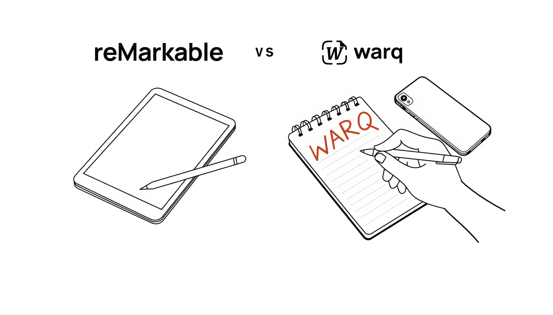 reMarkable versus Warq. An ink drawing of an e-ink tablet with its stylus, beside a spiral notebook where a hand writes WARQ in red, a phone lying next to it